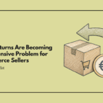 Easy Returns Are Becoming an Expensive Problem for Ecommerce Sellers