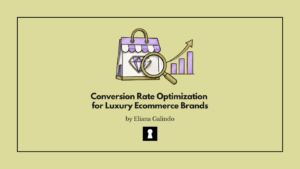 Conversion Rate Optimization for Luxury Ecommerce Brands
