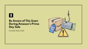 Be Aware of This Scam During Amazon’s Prime Day Sale