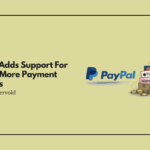 PayPal Adds Support For Dozens More Payment Methods