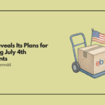 eBay Reveals Its Plans for Handling July 4th Shipments