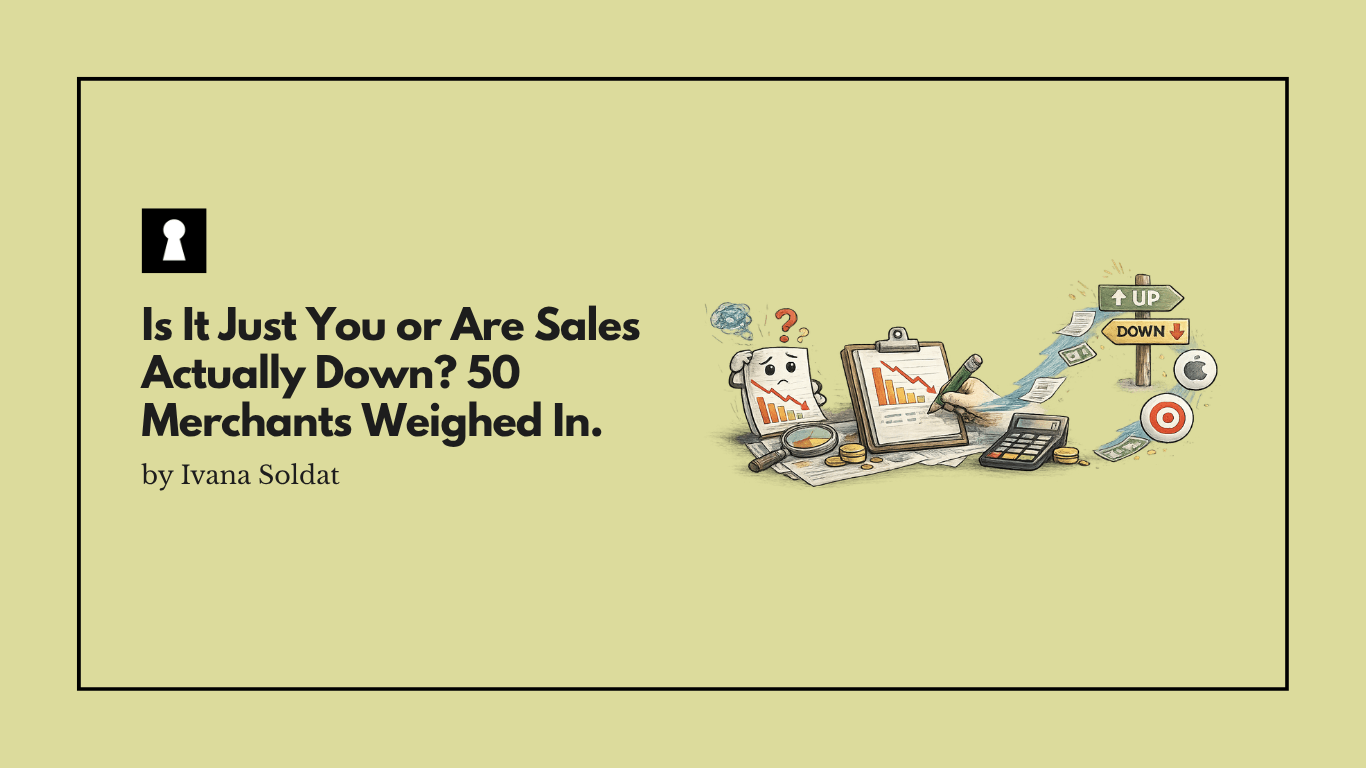 Is It Just You or Are Sales Actually Down? 50 Merchants Weighed In.