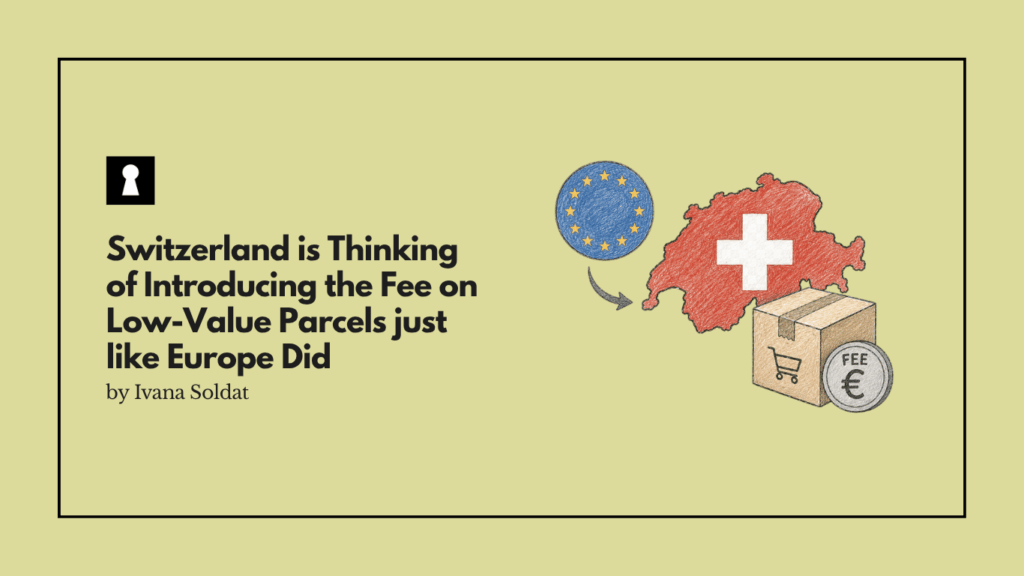 Switzerland is Thinking of Introducing the Fee on Low-Value Parcels just like Europe Did