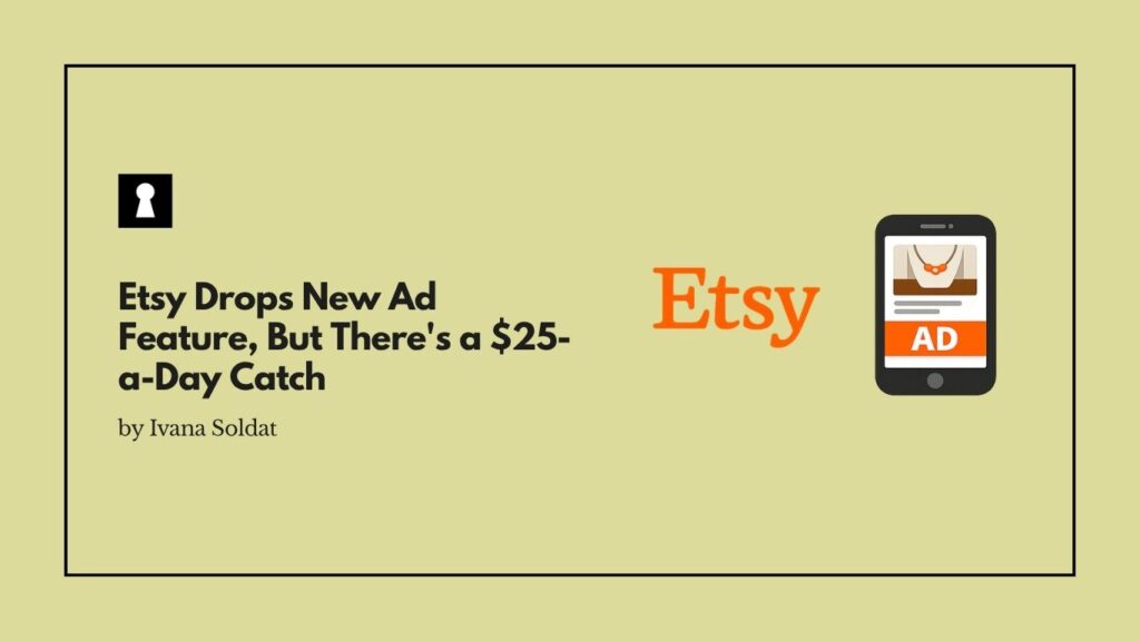 Etsy Drops New Ad Feature, But There's a $25-a-Day Catch