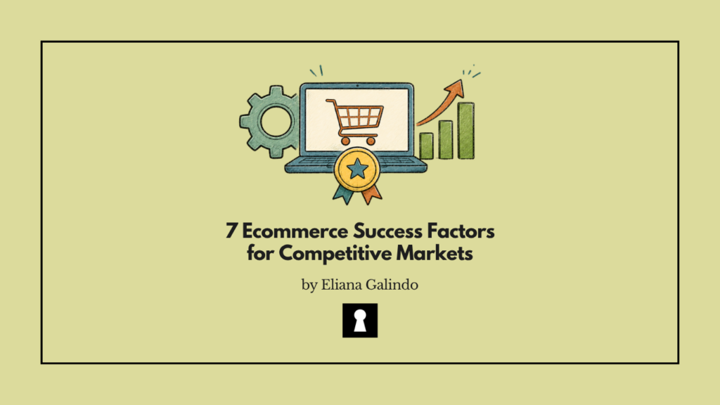 7 Ecommerce Success Factors for Competitive Markets