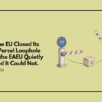 While the EU Closed Its Cheap Parcel Loophole Today, the EAEU Quietly Admitted It Could Not.