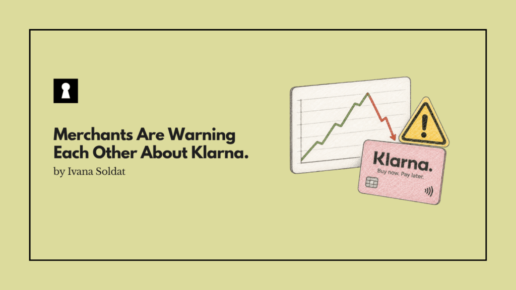 Merchants Are Warning Each Other About Klarna. The Conversion Numbers Look Great Until They Don't.
