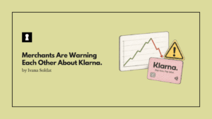 Merchants Are Warning Each Other About Klarna. The Conversion Numbers Look Great Until They Don't.