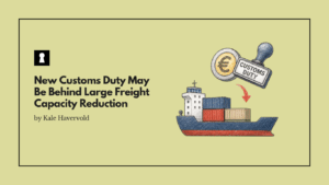 New Customs Duty May Be Behind Large Freight Capacity Reduction