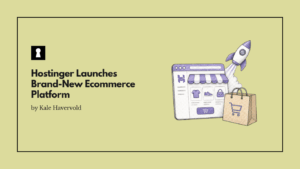 Hostinger Launches Brand-New Ecommerce Platform