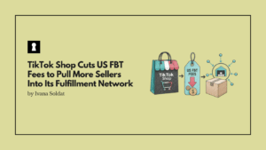 TikTok Shop Cuts US FBT Fees to Pull More Sellers Into Its Fulfillment Network