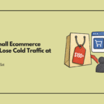 Why Small Ecommerce Brands Lose Cold Traffic at $100+