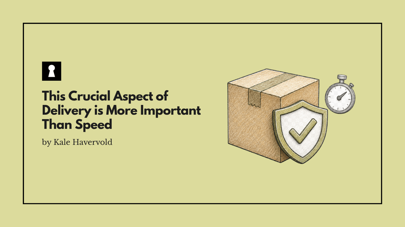 This Crucial Aspect of Delivery is More Important Than Speed