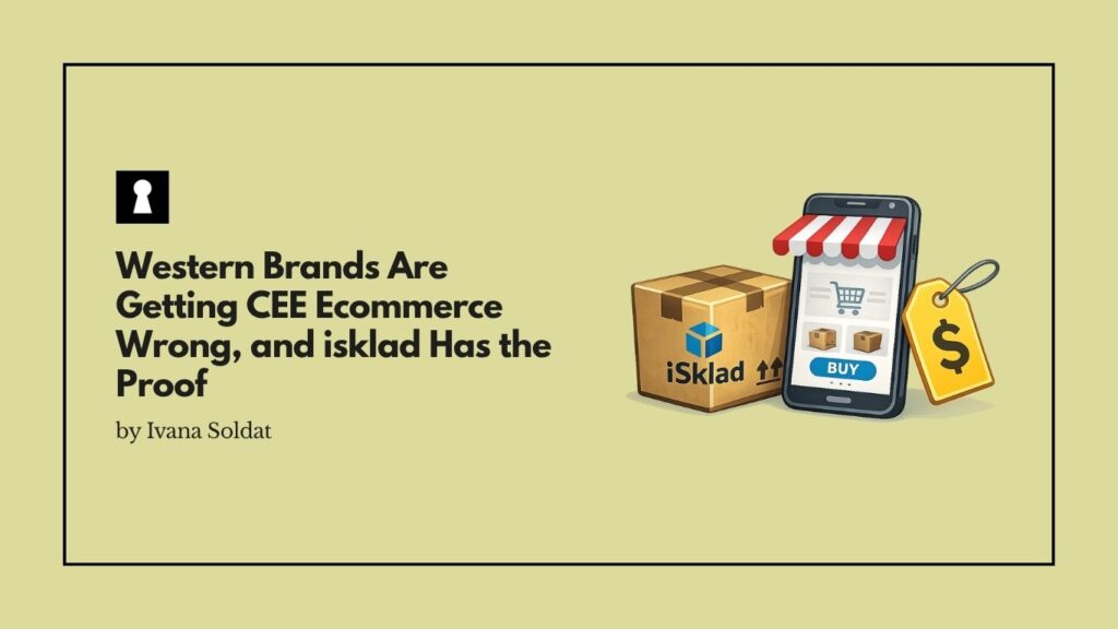 Western Brands Are Getting CEE Ecommerce Wrong, and isklad Has the Proof