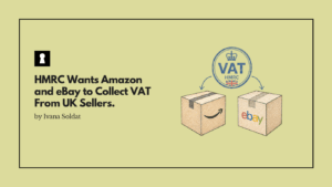 HMRC Wants Amazon and eBay to Collect VAT From UK Sellers.