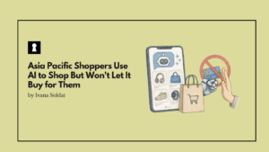 Asia Pacific Shoppers Use AI to Shop But Won't Let It Buy for Them