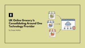 UK Online Grocery Is Consolidating Around One Technology Provider