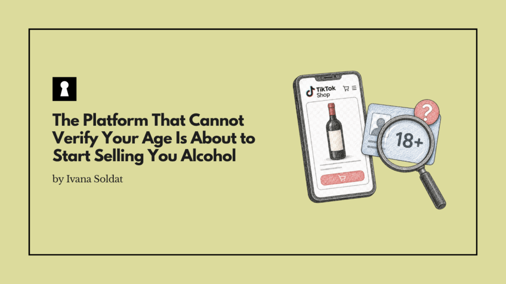 The Platform That Cannot Verify Your Age Is About to Start Selling You Alcohol