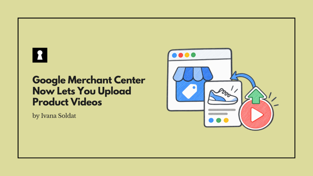 Google Merchant Center Now Lets You Upload Product Videos