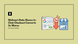 Google's Agentic Commerce Push Arrives as Walmart Data Shows In-Chat Checkout Converts 3x Worse