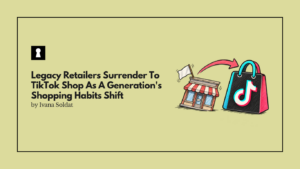 Legacy Retailers Surrender To TikTok Shop As A Generation's Shopping Habits Shift