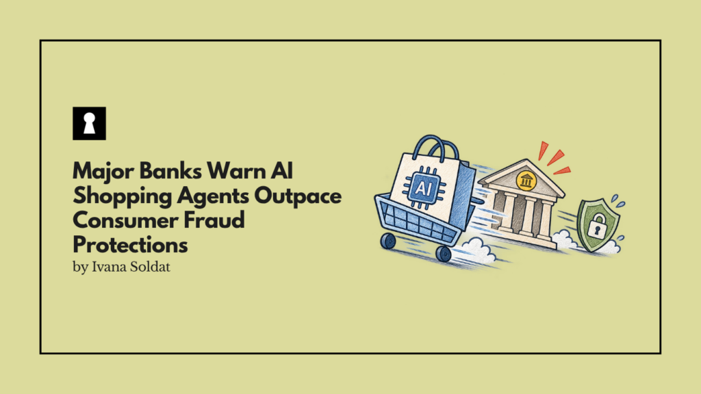 Major Banks Warn AI Shopping Agents Outpace Consumer Fraud Protections