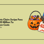 Merchants Claim Swipe Fees Add $320 Million To Halloween Costs