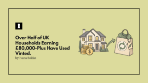 Over Half of UK Households Earning £80,000-Plus Have Used Vinted. Only 34% of Those Earning Under £20,000 Have.
