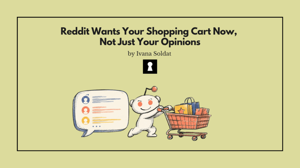 Reddit Wants Your Shopping Cart Now, Not Just Your Opinions