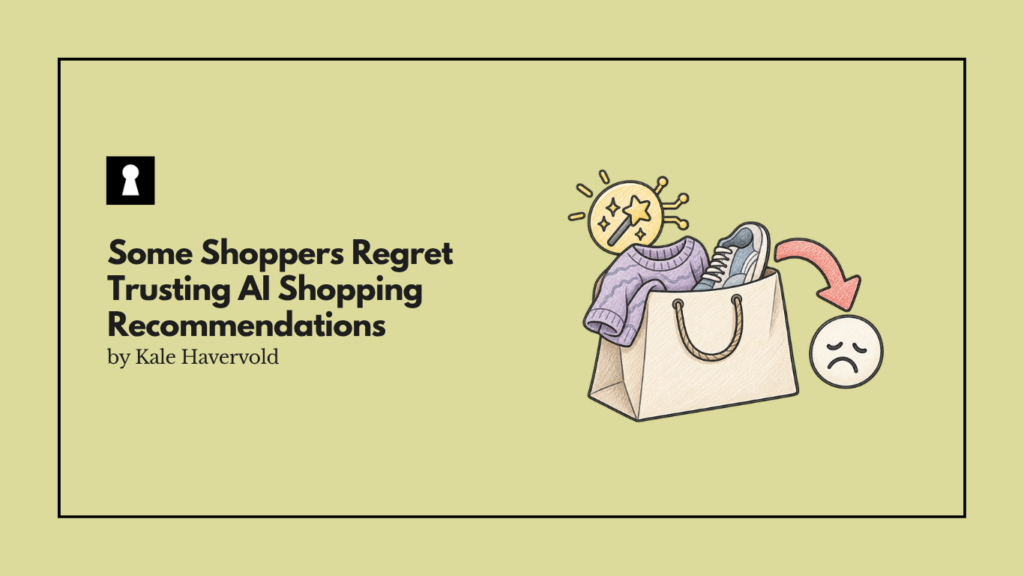 Some Shoppers Regret Trusting AI Shopping Recommendations