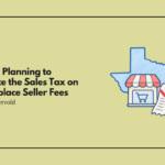 Texas is Planning to Eliminate the Sales Tax on Marketplace Seller Fees