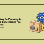 The EU May Be Planning to Impose a Surveillance Fee on Imports