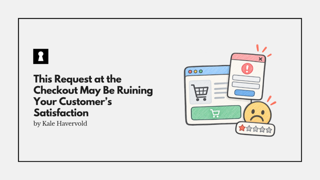This Request at the Checkout May Be Ruining Your Customer’s Satisfaction