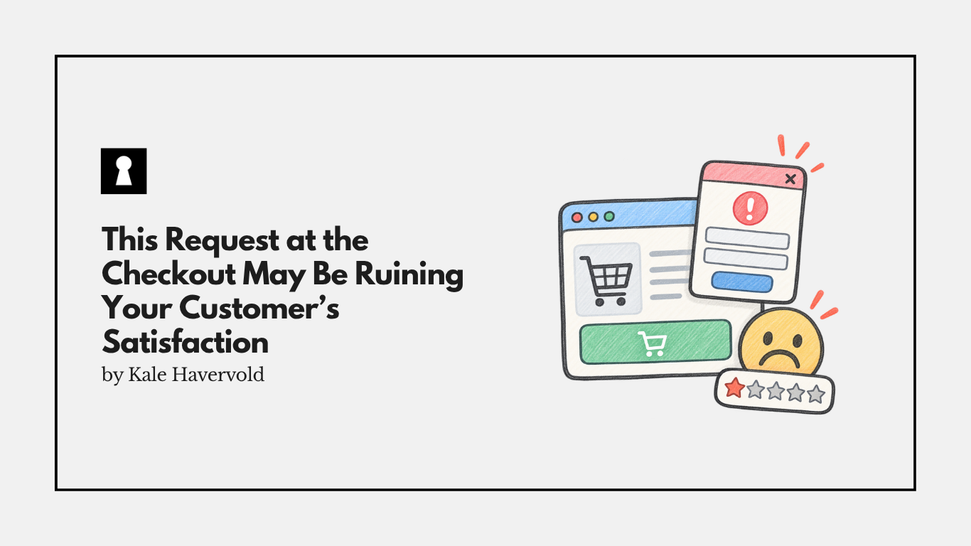 This Request at the Checkout May Be Ruining Your Customer’s Satisfaction