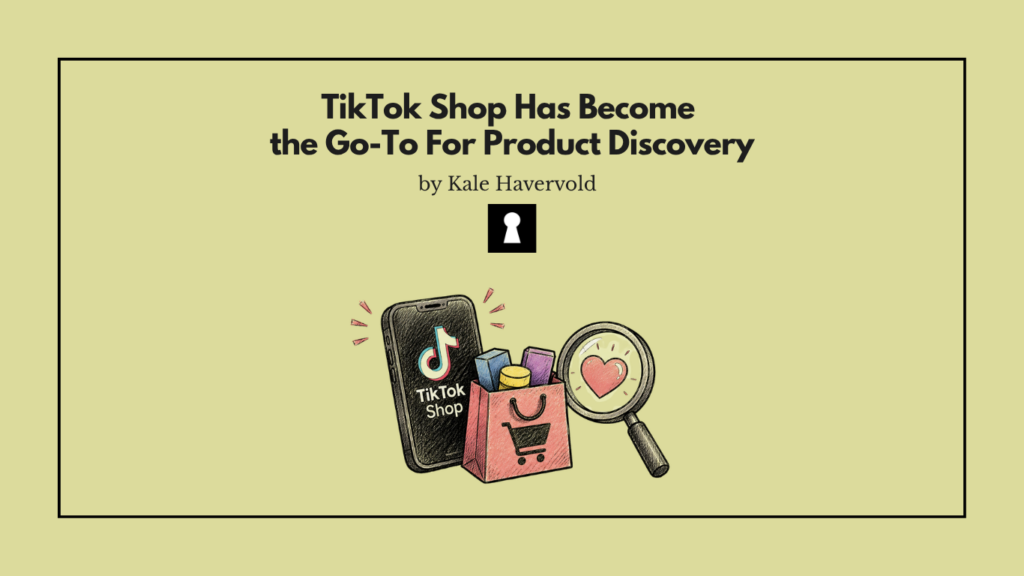 TikTok Shop Has Become the Go-To For Product Discovery