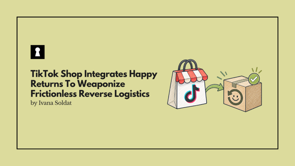 TikTok Shop Integrates Happy Returns To Weaponize Frictionless Reverse Logistics