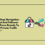 TikTok Shop Navigation Overhaul And Follower Groups Force Brands To Rethink Private Traffic