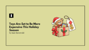 Toys Are Set to Be More Expensive This Holiday Season