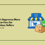 Walmart Approves More Parcel Carriers for Marketplace Sellers