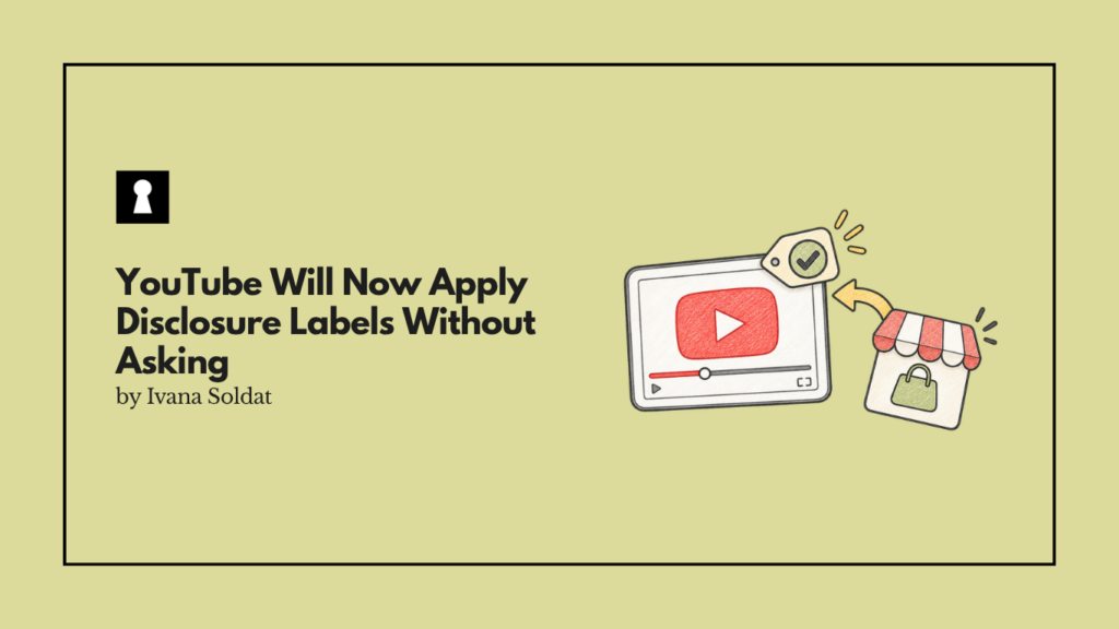 YouTube Will Now Apply Disclosure Labels Without Asking. It Is Also Testing Whether It Can Replace Your Affiliate Merchant.