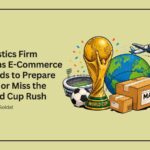 Logistics Firm Warns E-Commerce Brands to Prepare Now or Miss the World Cup Rush