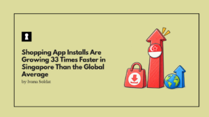 Shopping App Installs Are Growing 33 Times Faster in Singapore Than the Global Average